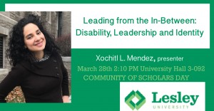 Poster of Xoxi Mendez' presentation at Lesley University on Disability